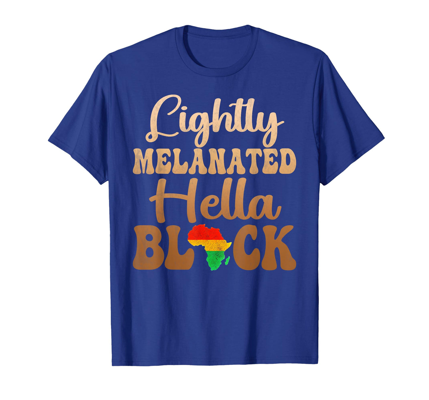 Blackity Black history month Lightly Melanated Hella Black T-Shirt
