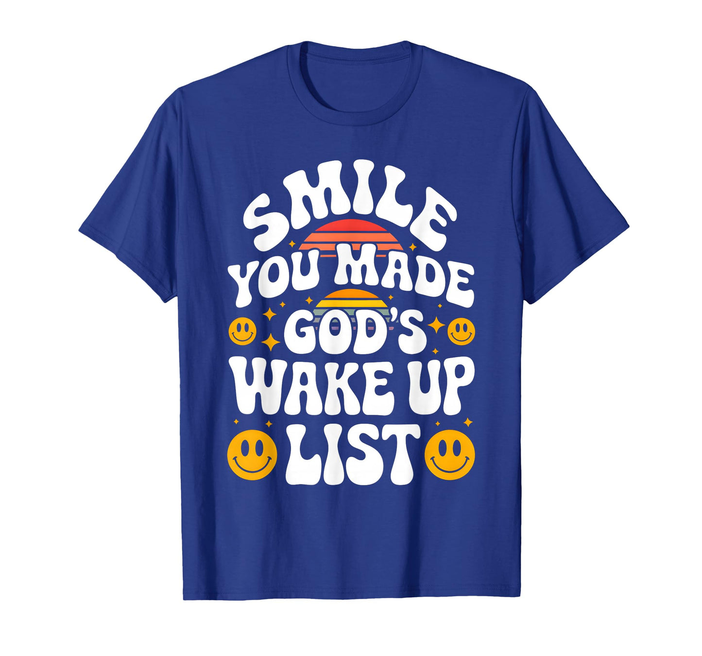 Smile You Made God's Wake Up List Christian Jesus Faith T-Shirt