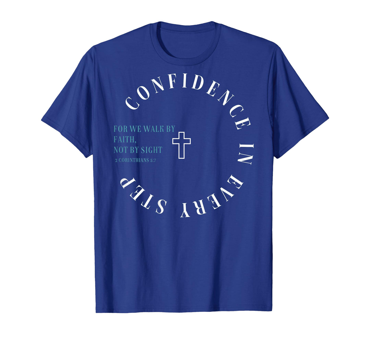 Christian Bible Verse Walk by Faith Confident Back Design T-Shirt