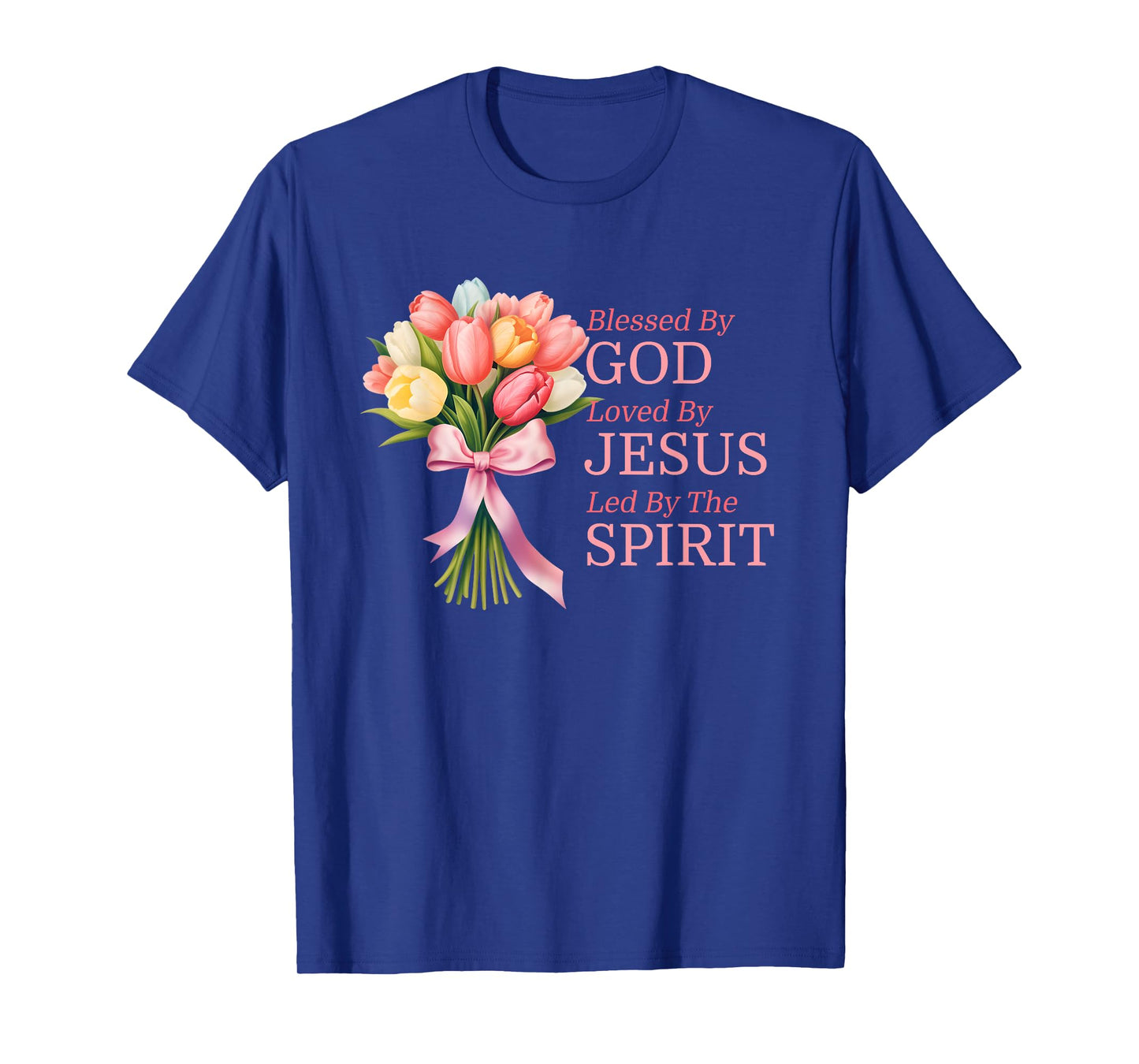Blessed By God Loved By Jesus Tulip Flower Bouquet Christian T-Shirt