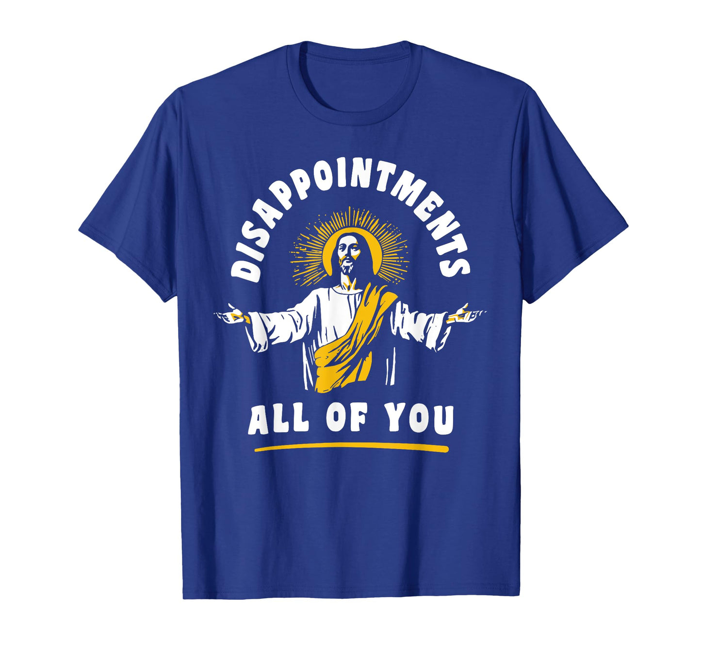 Disappointments All Of You Jesus-Christ Meme Funny Christian T-Shirt