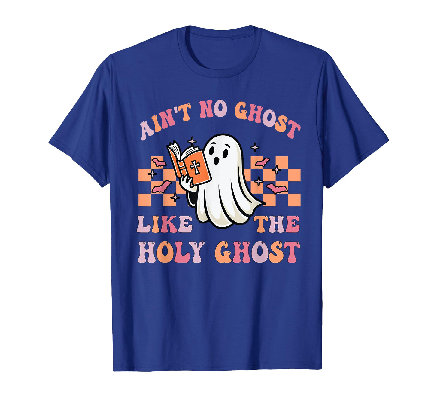 Ain't No Ghost Like The Holy Ghost Funny Christian Halloween T-Shirt