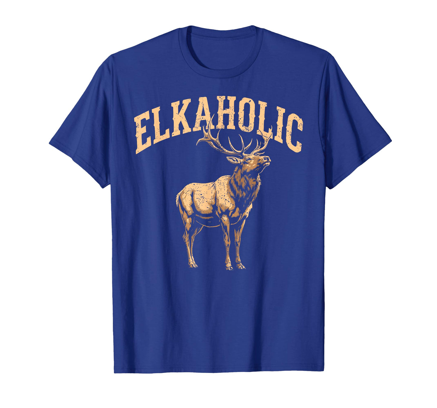 Elkaholic Elk Hunter Dad Hunt Fan Elk Hunting Lover Humor T-Shirt