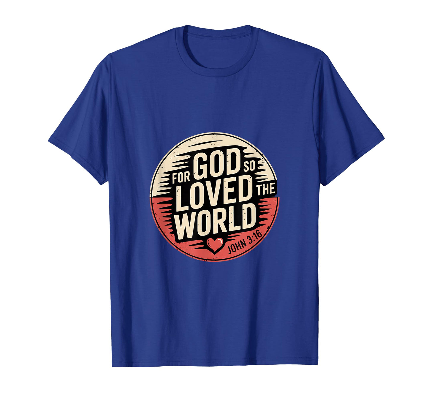 for God So Loved The World John 3 16 Bible Verse T-Shirt