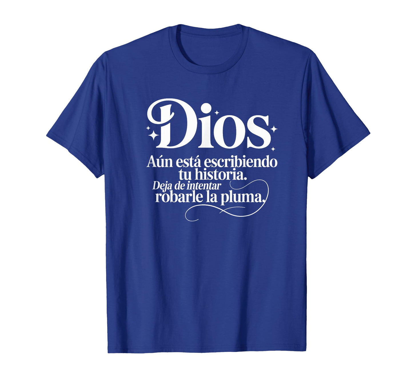 Dios aún está escribiendo tu historia Spanish Cristianos T-Shirt