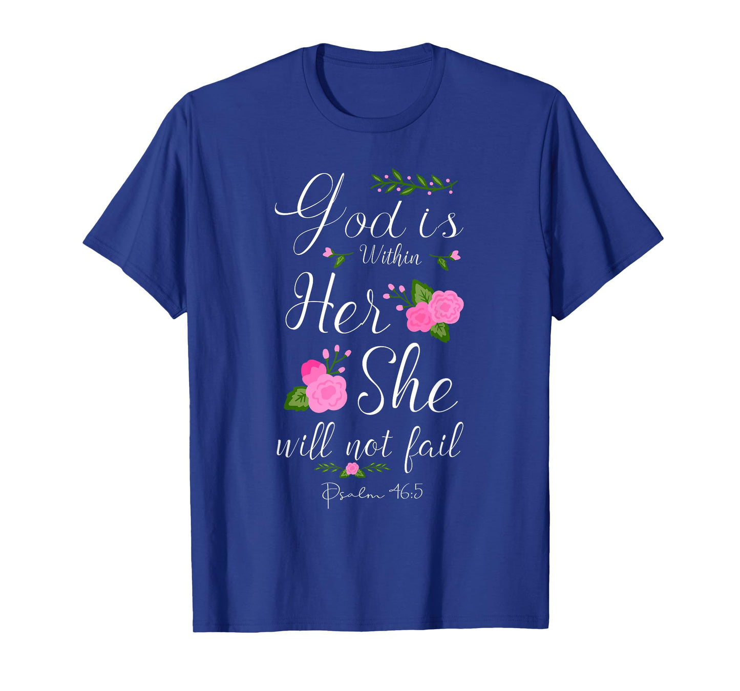 God Is Within Her She Will Not Fail Psalm 46:5 Christian T-Shirt