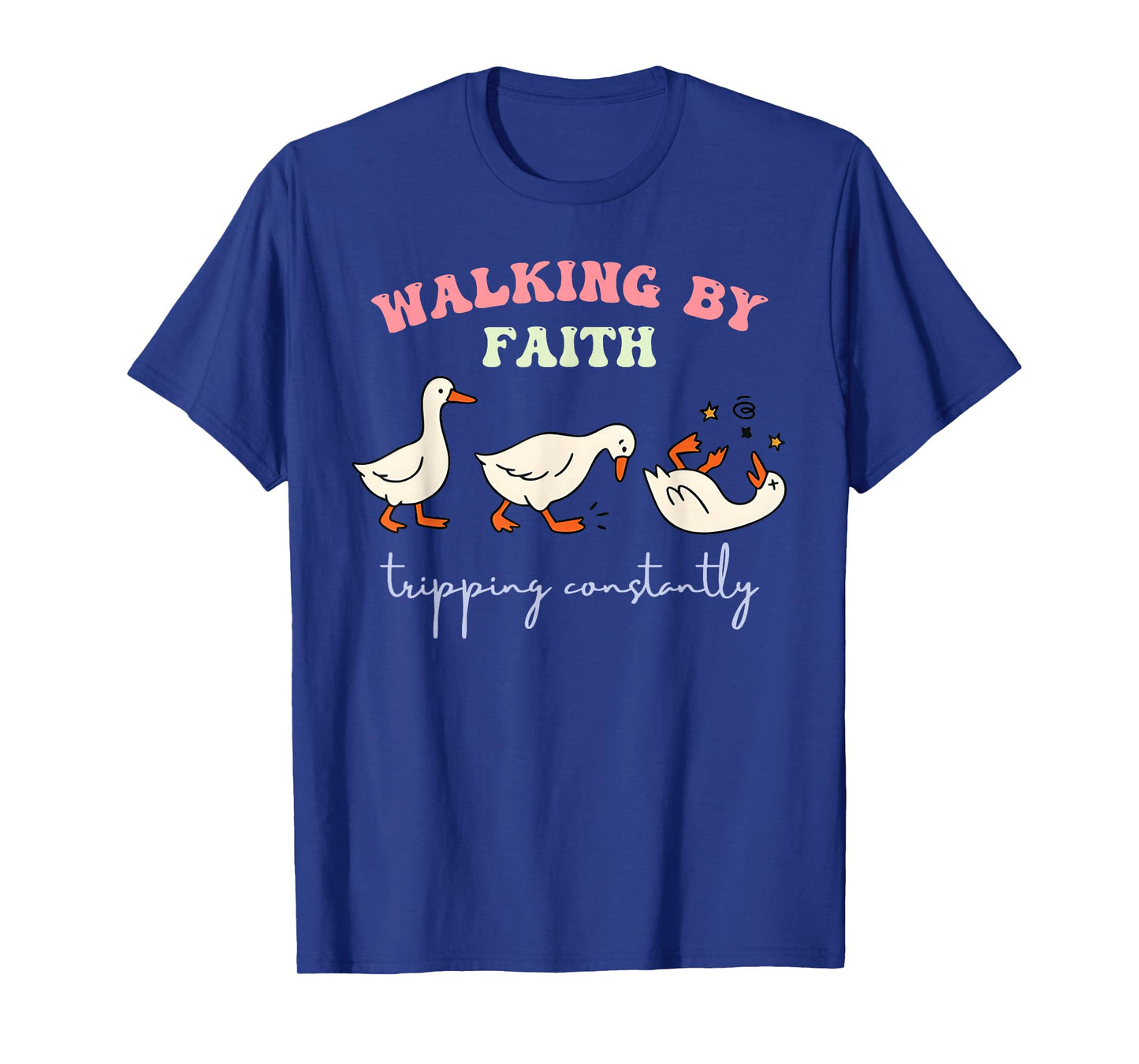 Walking by Faith Tripping Constantly Funny Christian Humor T-Shirt