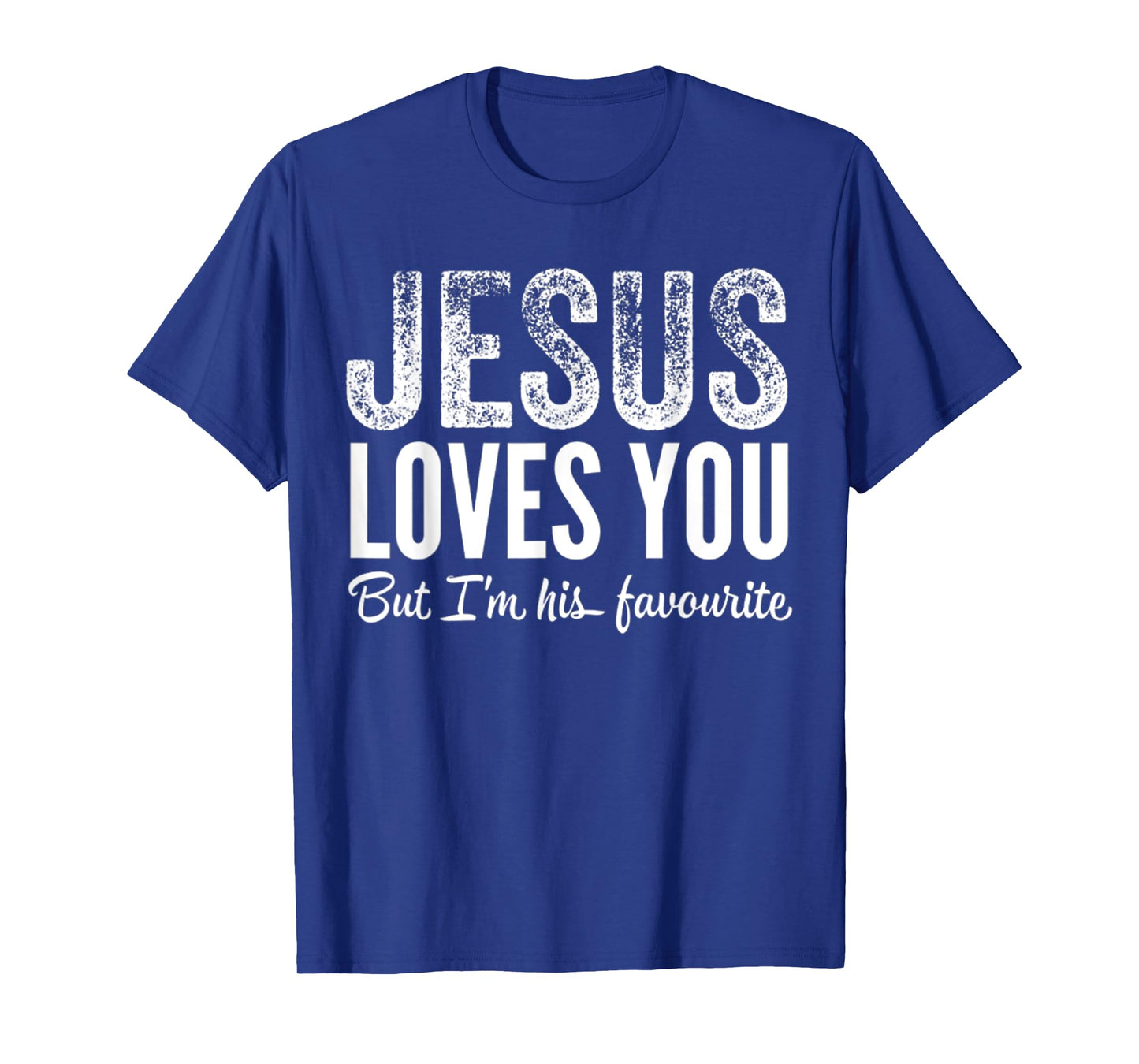Funny Jesus Loves You, But I'm His Favorite Jesus Follower T-Shirt