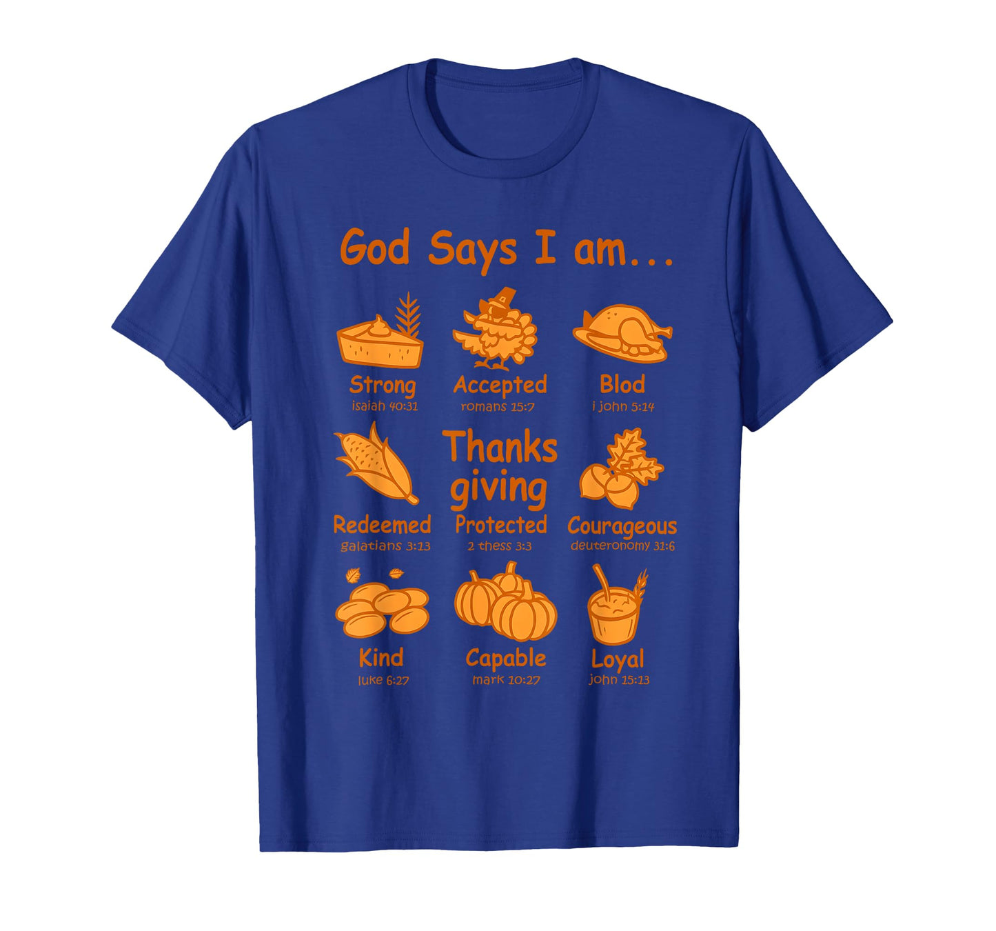 God Says I am Thanksgiving Dinner Thanksgiving Bible Verse T-Shirt