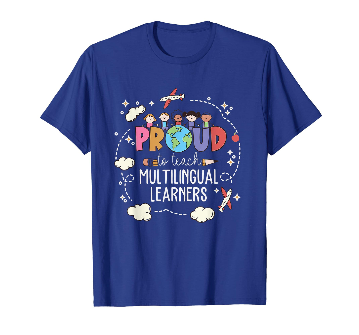 Proud To Teach Multilingual Learner ESL English Teacher T-Shirt