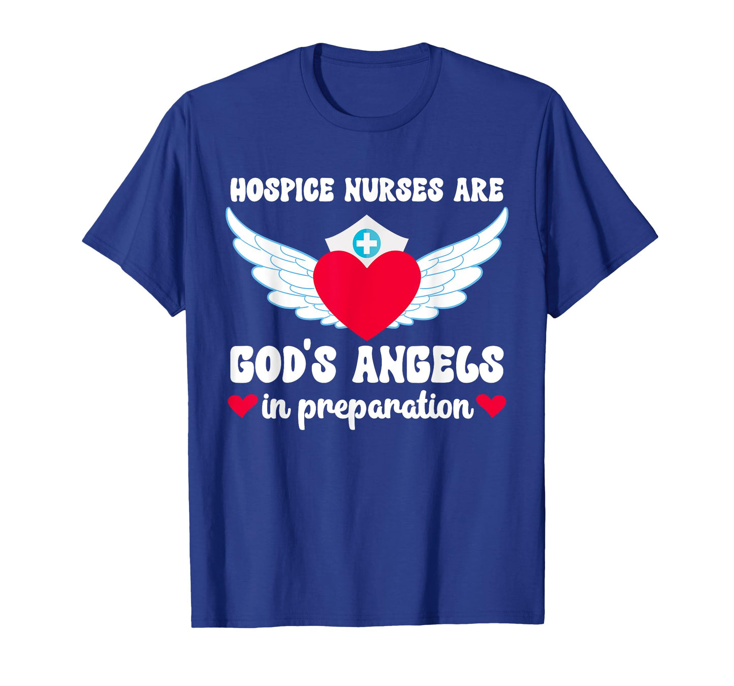 Hospice Nurses Are God's Angels Hospice Nursing T-Shirt
