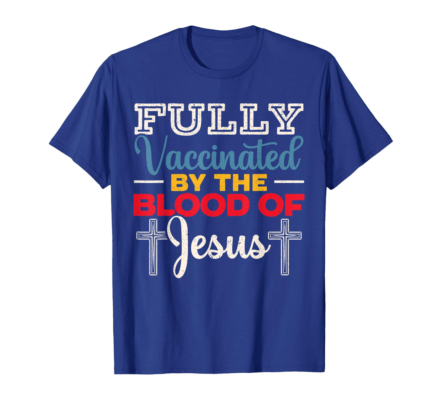 Fully Vaccinated By The Blood Of Jesus for a Christ T-Shirt