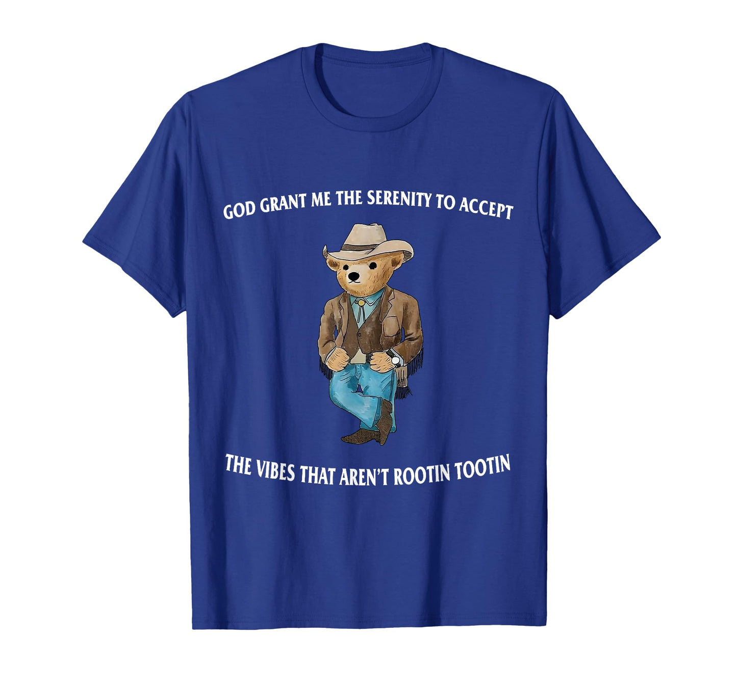God Grant Me The Serenity To Accept The Vibes Serenity Bear T-Shirt