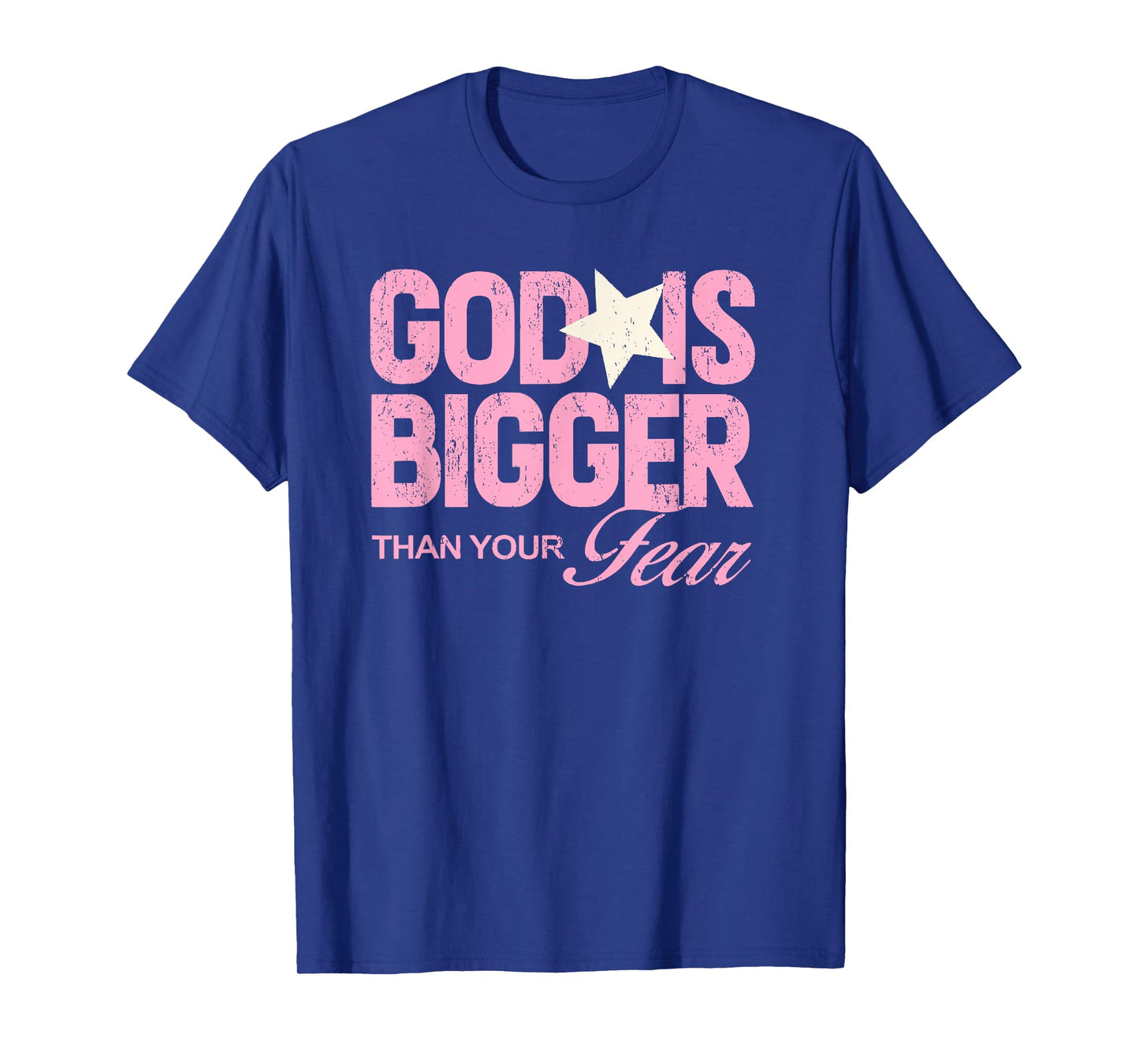 god is bigger than your fear faith over fear christian T-Shirt