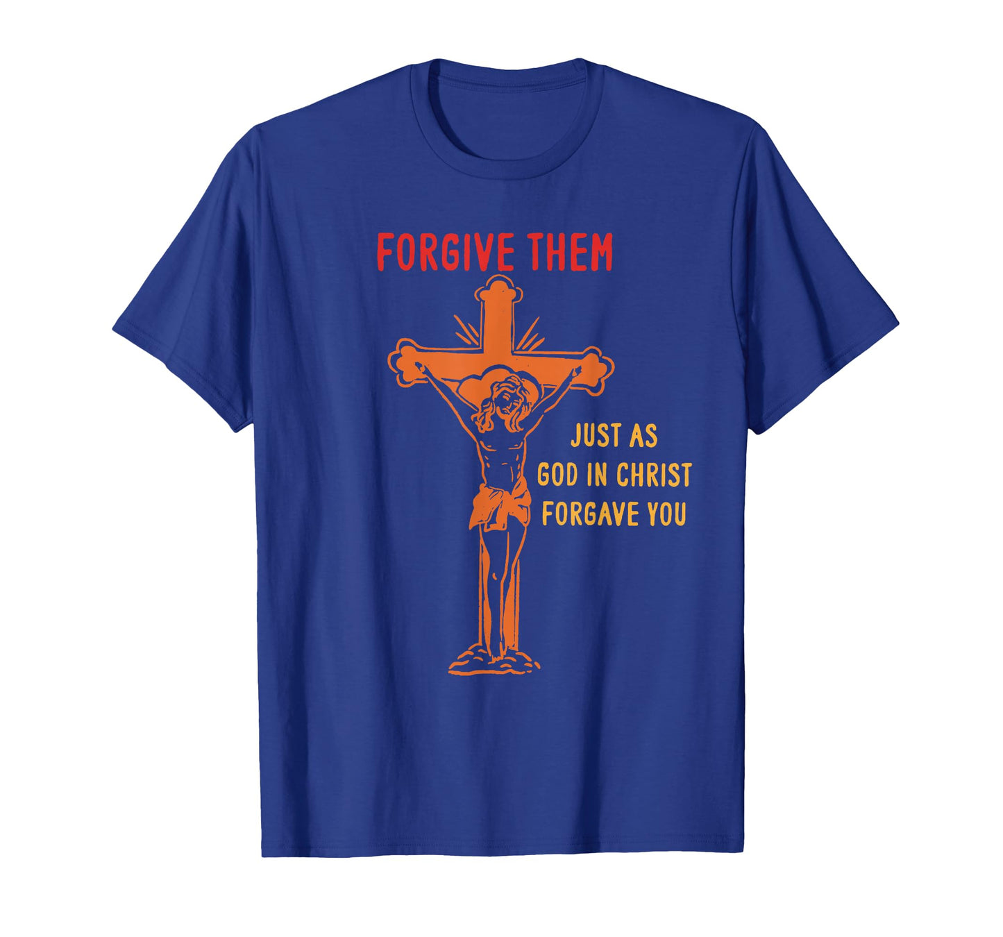 Forgive Them Just As God in Christ Forgave You Retro Vintage T-Shirt