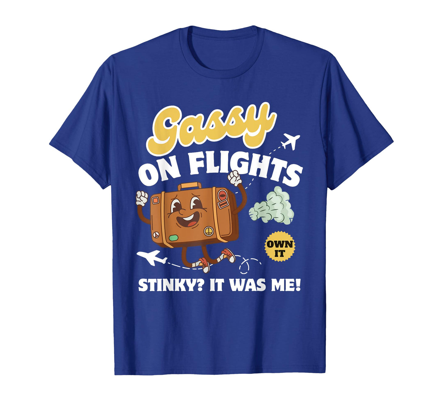 Gassy on Flights Embarrassing Saying Adult Humor Men Women T-Shirt