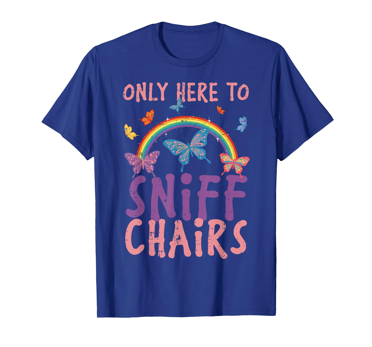 Inappropriate Here To Sniff Chair Funny Humor Joke Men Women T-Shirt