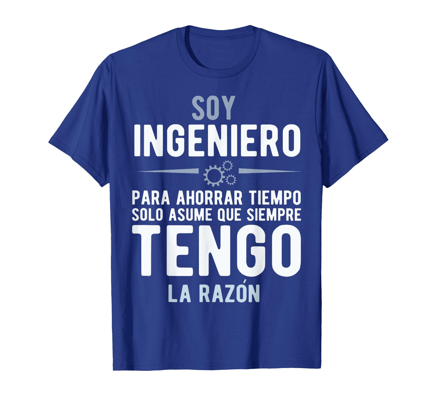 I'm an Engineer I'm Always Right In Spanish Funny Quote T-Shirt