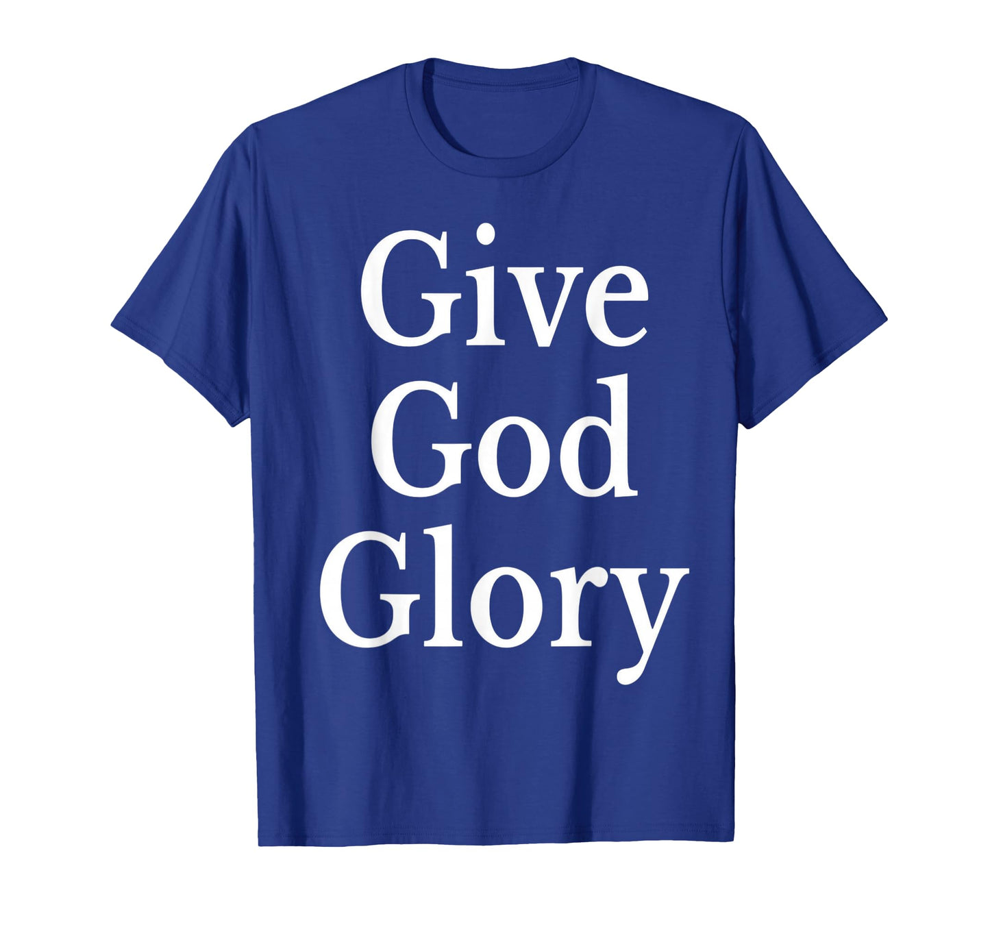 Give God Glory T-Shirt