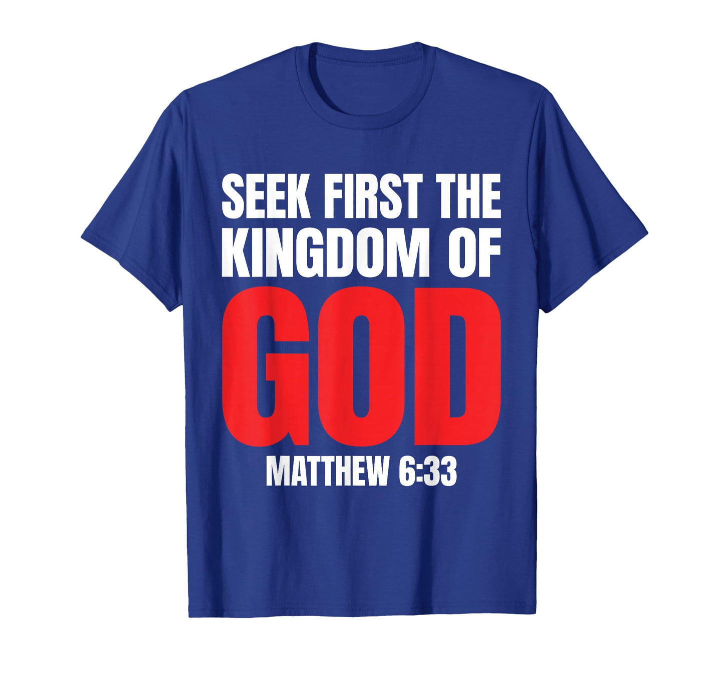 Bible Verse Seek First The Kingdom of GOD Christian T-Shirt