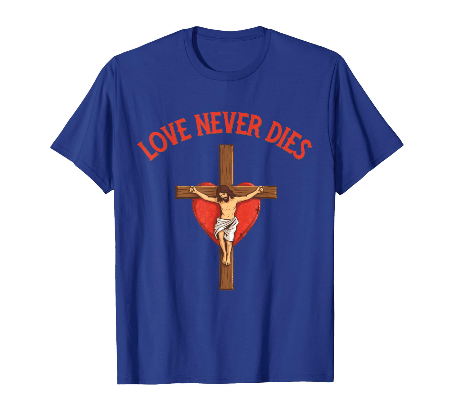 Love Never Dies Inspirational Bible Quote Faith Hope Jesus T-Shirt