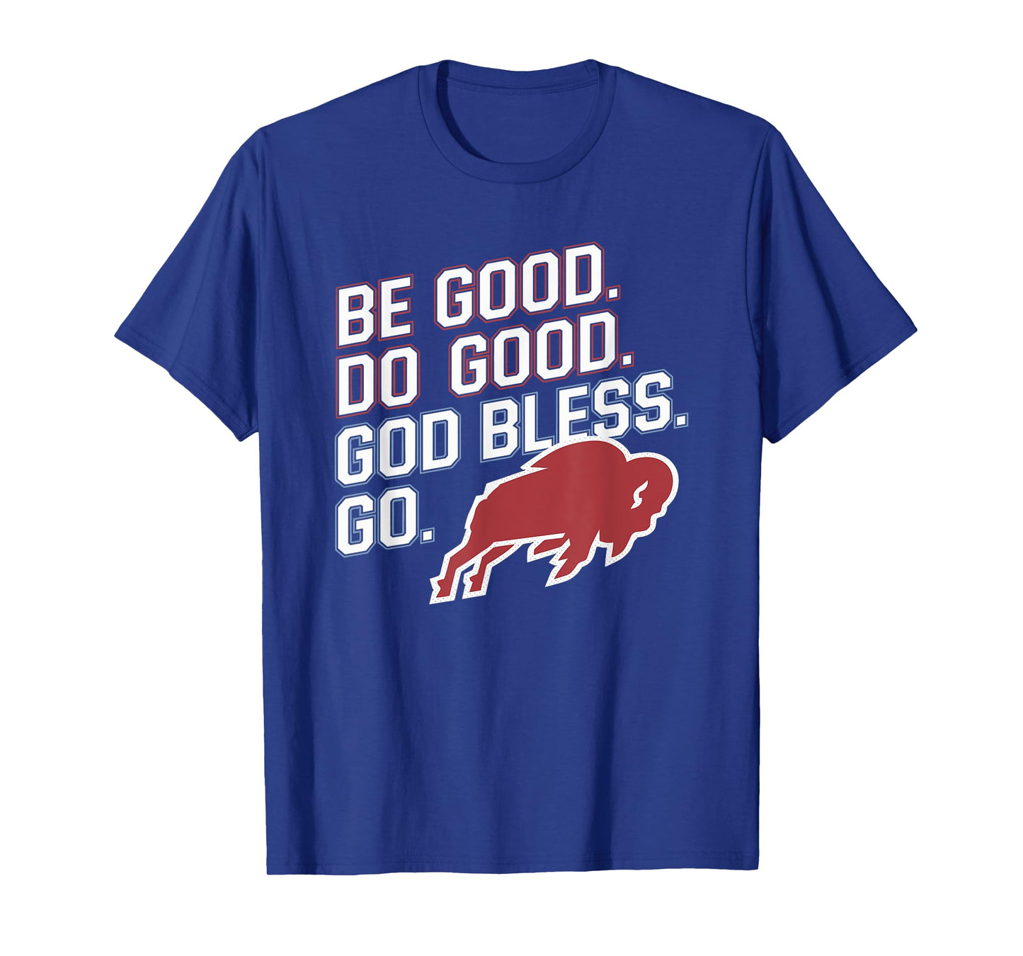 Be Good And Do Good God Bless T-Shirt