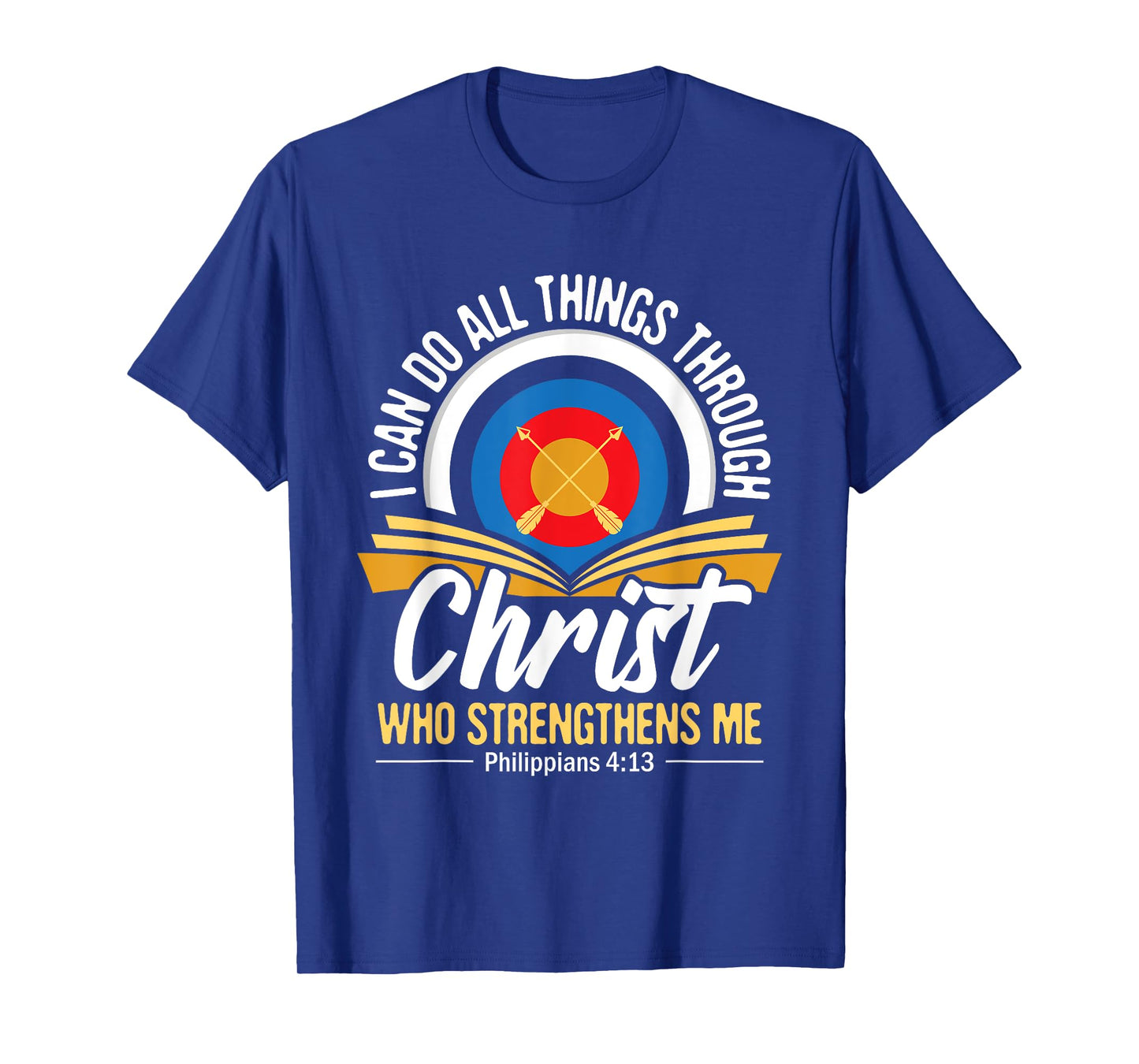 I Can Do All Things Through Christ Christian Archer Archery T-Shirt