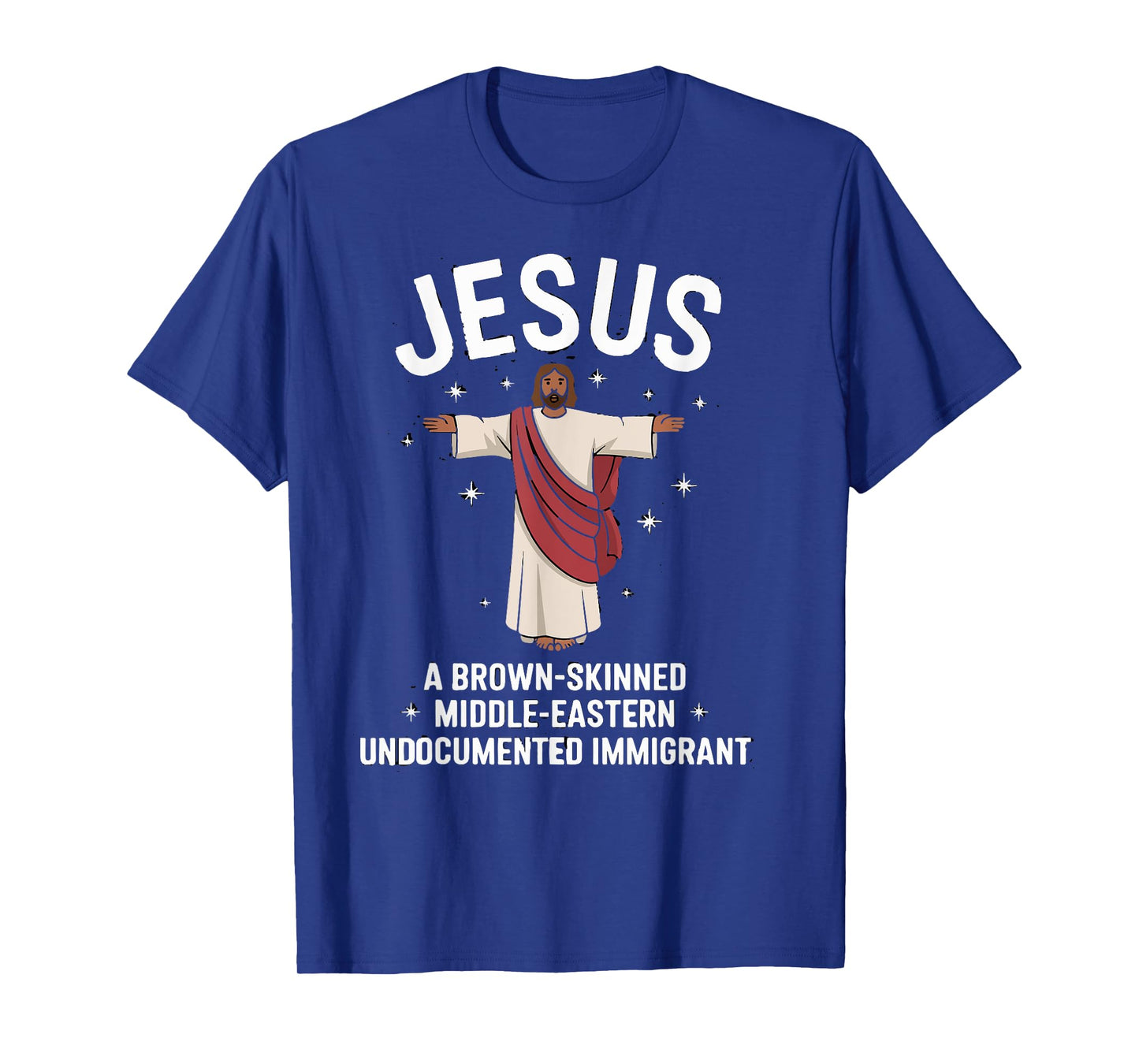 Jesus Brown-Skinned Middle-Eastern Undocumented Immigrant T-Shirt