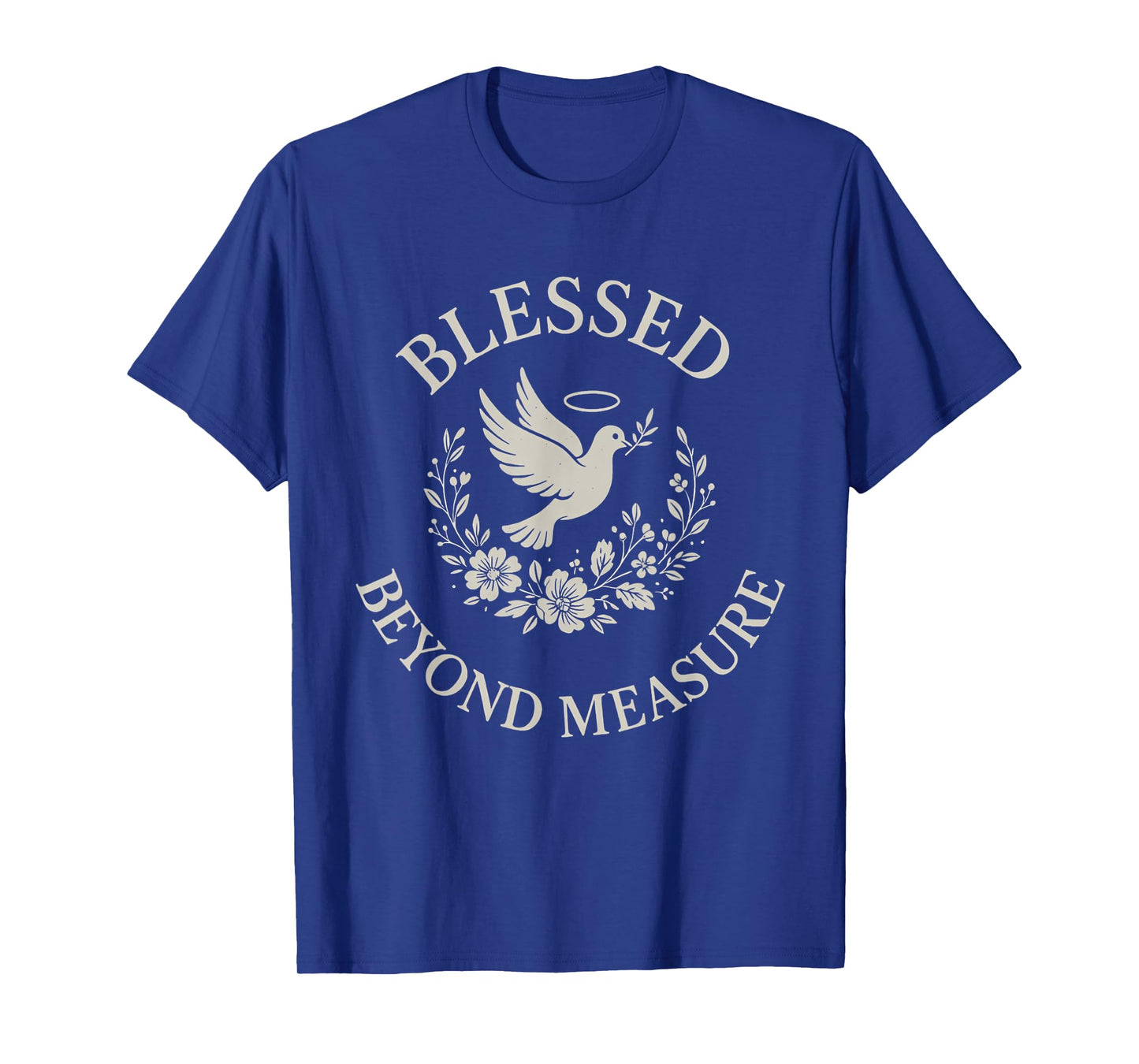 Blessed Beyond Measure Dove Christian T-Shirt