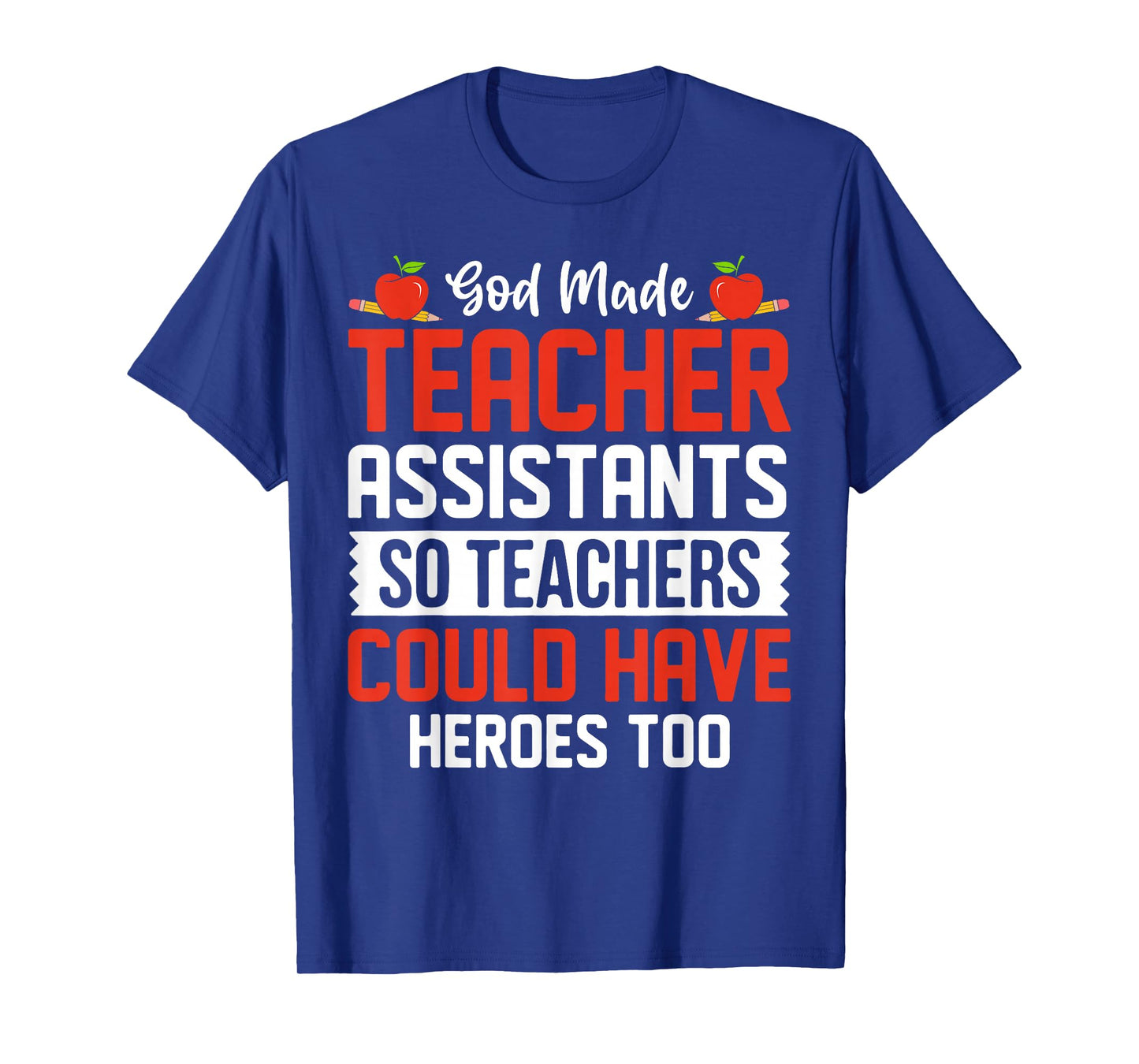 God Made Teacher Assistant Funny Assistant Appreciation T-Shirt