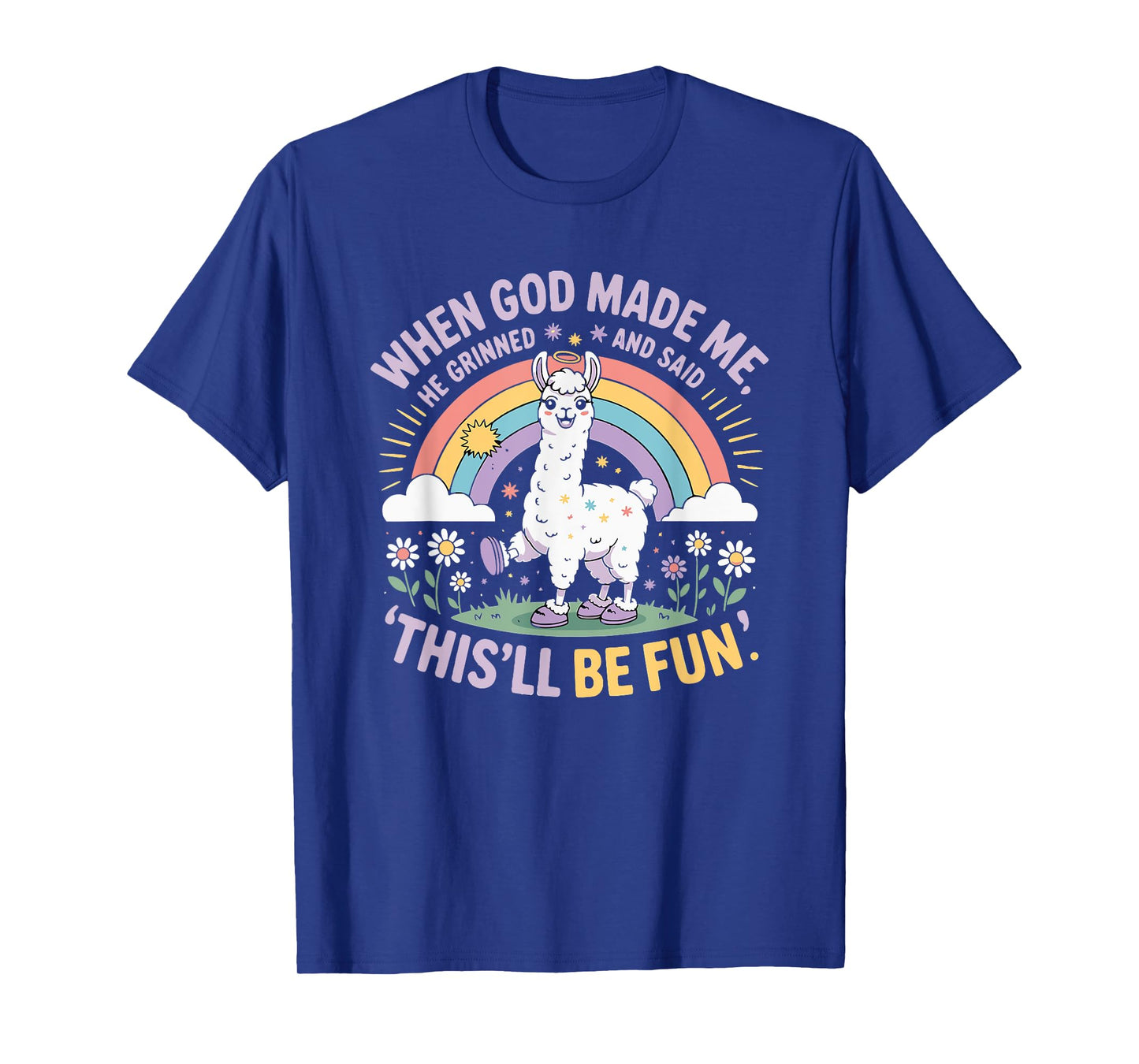 When God Made Me He Grinned and Said Funny Llama Teens Mom T-Shirt