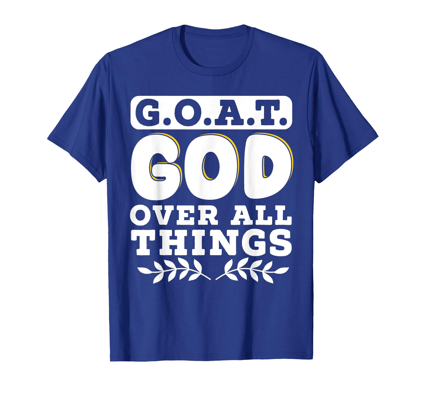 G.O.A.T. God Over All Things T-Shirt