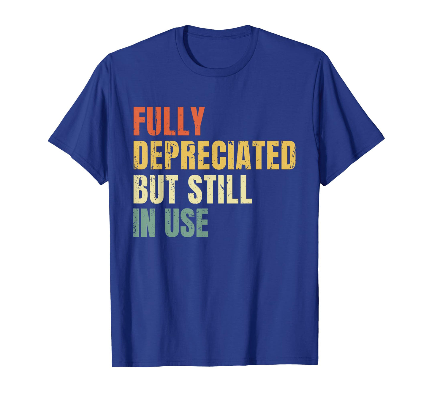 Funny Accounting Retro Fully Depreciated But Still in Use T-Shirt