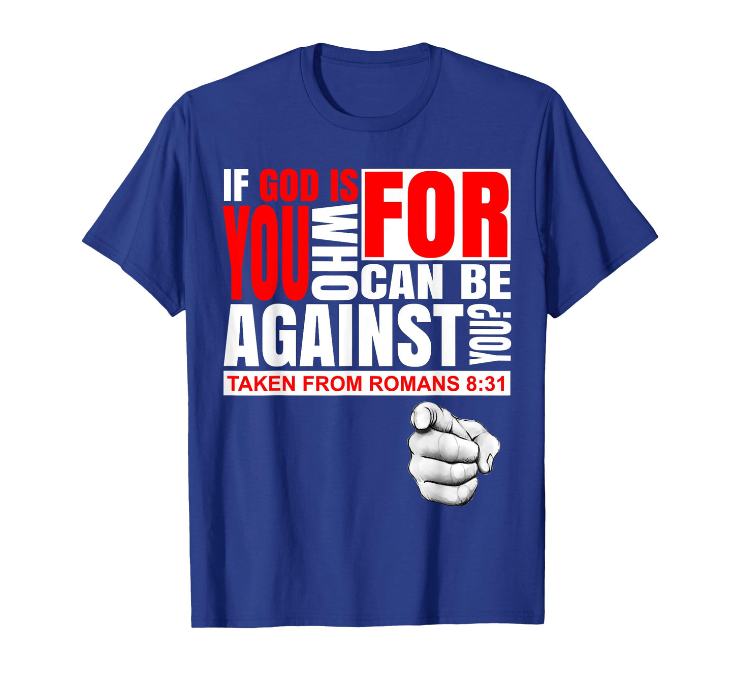 Bible Quote T Shirt If God is For You Faith Romans 8:31 T-Shirt