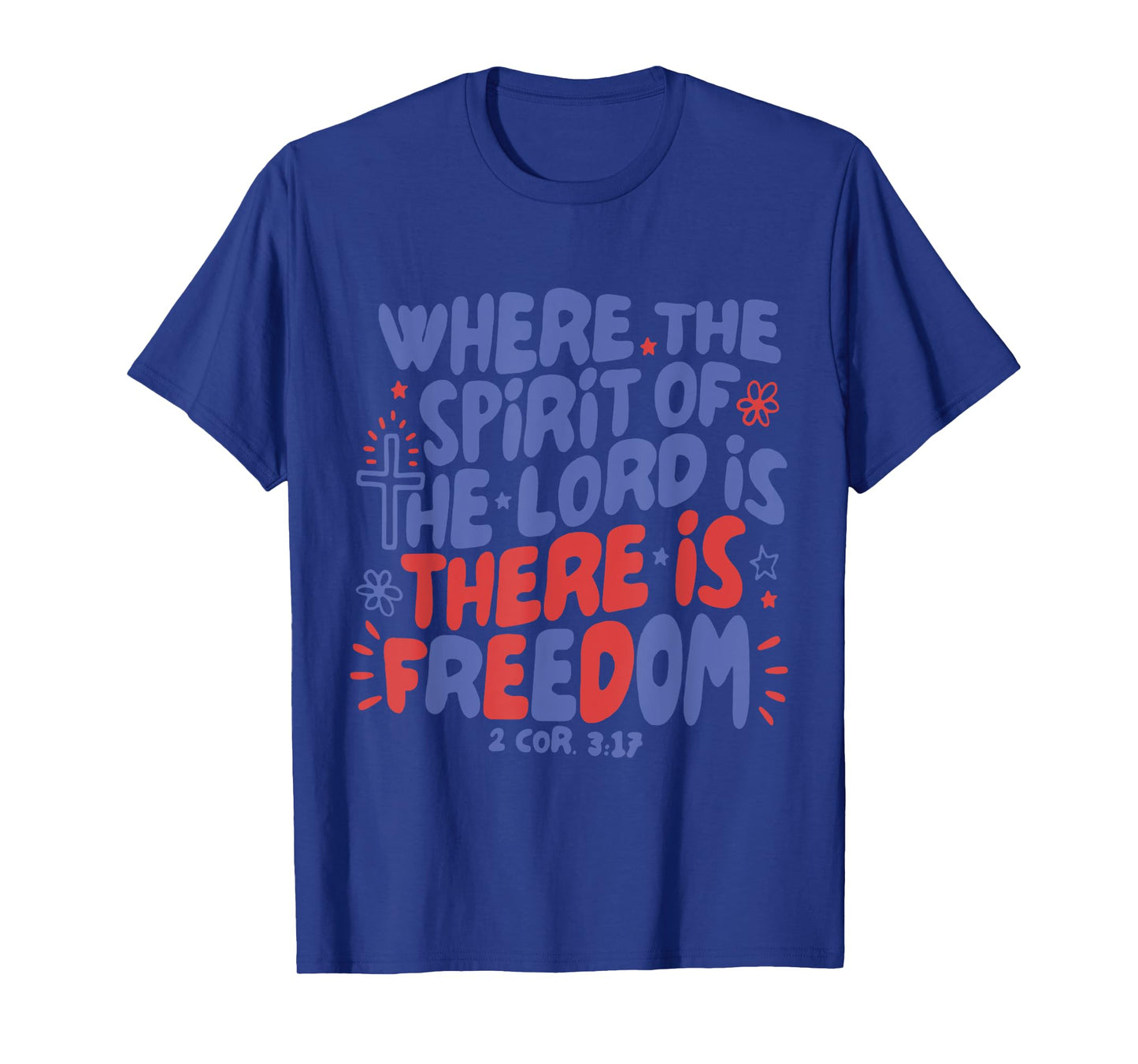 Where Spirit Of Lord Is There Is Freedom God Christian T-Shirt