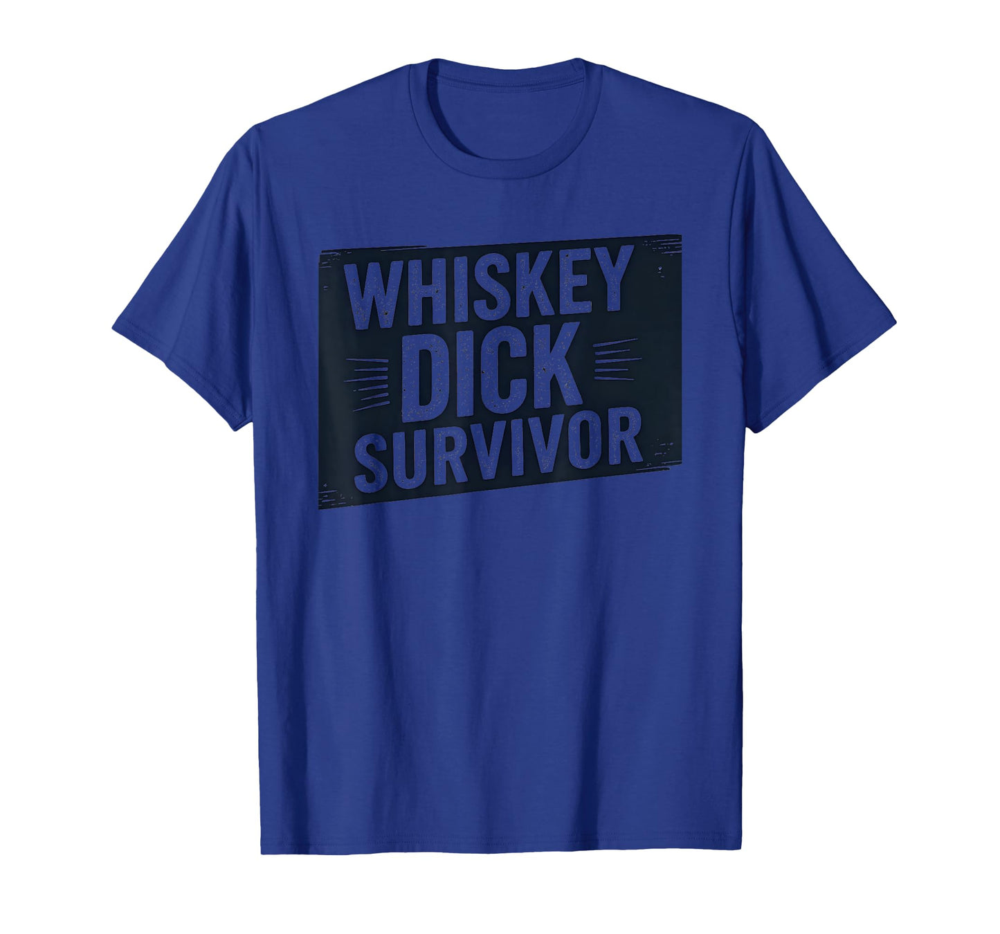 Whiskey Dick Survivor Dirty Humor Naughty Raunchy T-Shirt