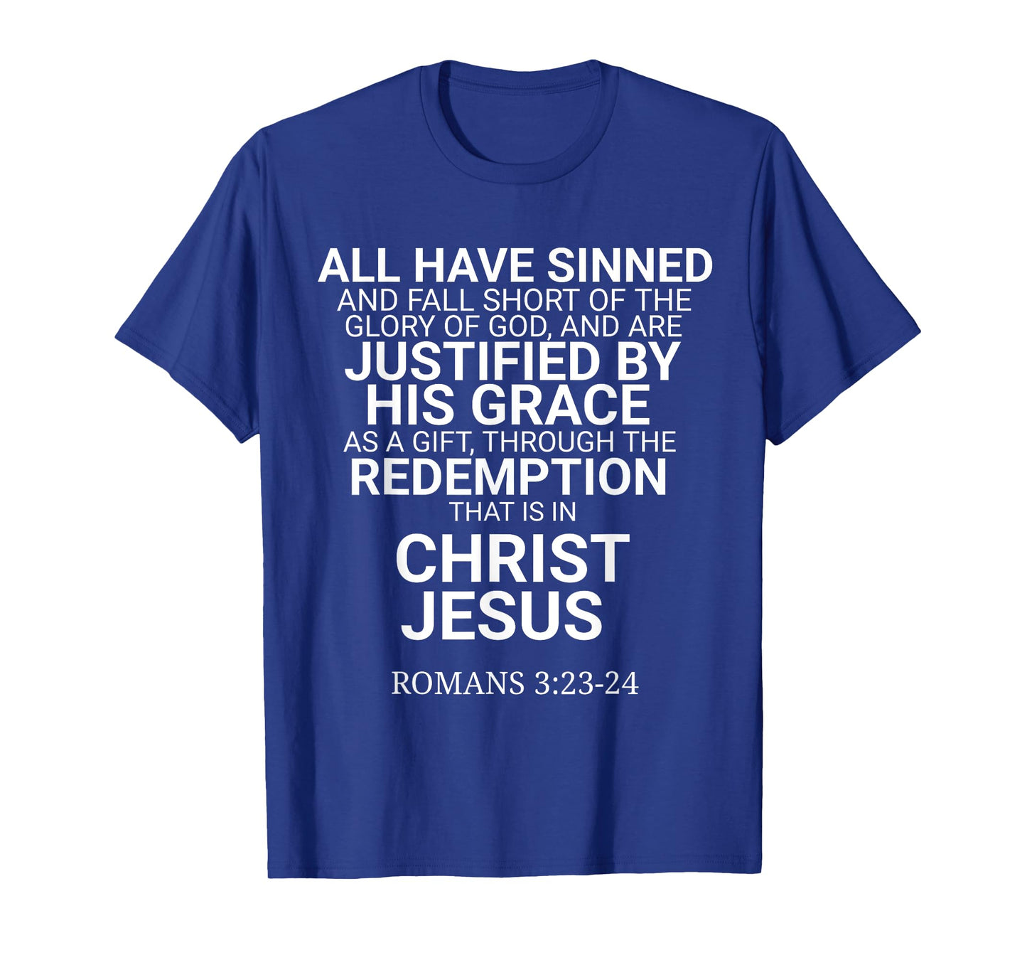All Have Sinned Romans 3:23-24 Christian Bible Verse Saying T-Shirt