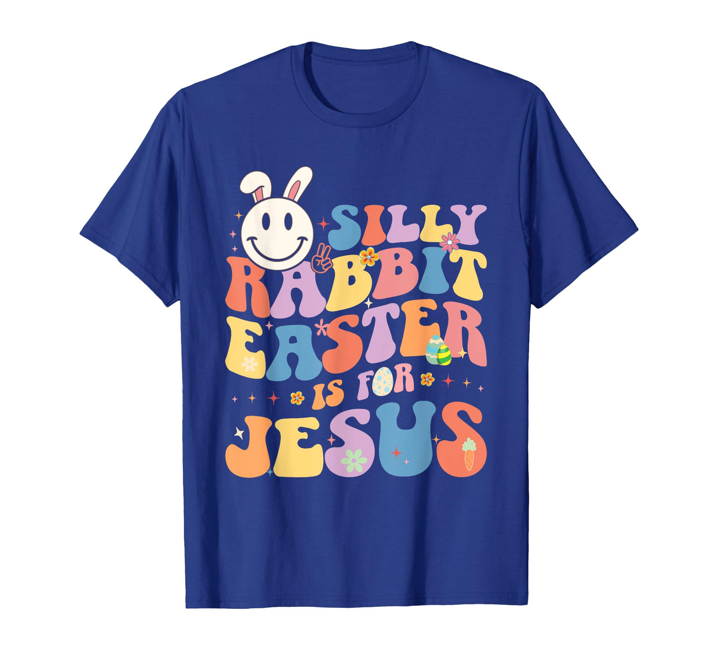 Silly Rabbit Easter Is For Jesus Cute Bunny Christian Faith T-Shirt