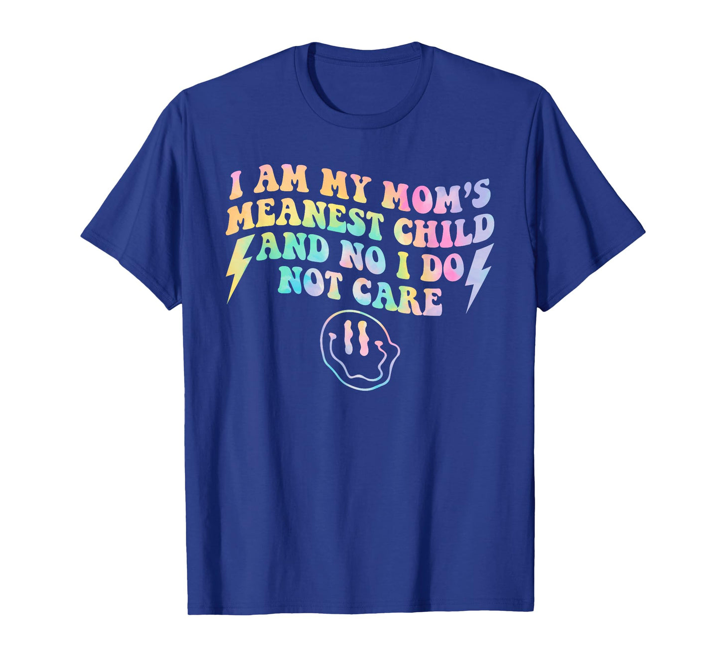 I Am My Mom's Meanest Child And No I Do Not Care Quote T-Shirt