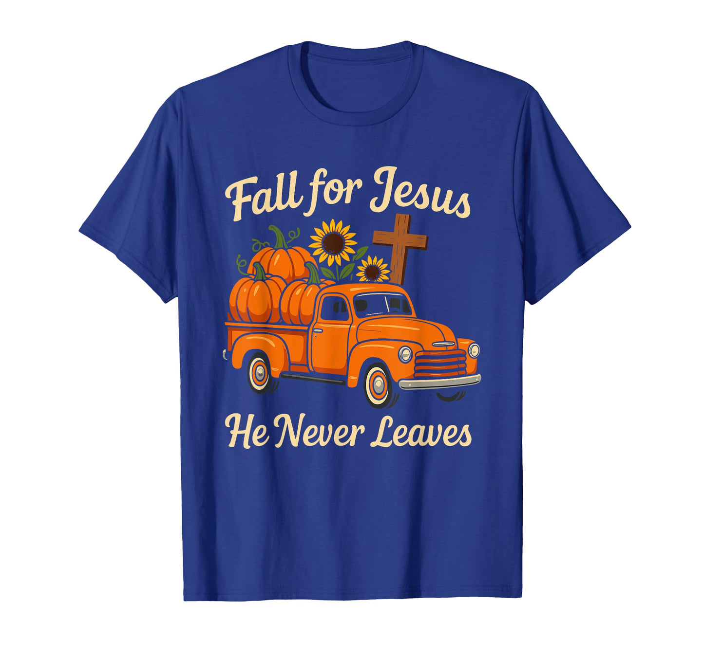 Fall for Jesus He Never Leaves Christian Faith Religion T-Shirt