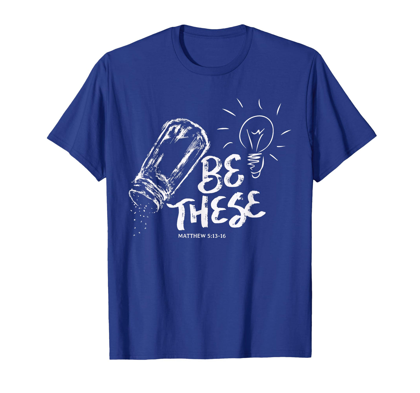 Be These Salt Light - Christian Faith Bible Verse Quote T-Shirt