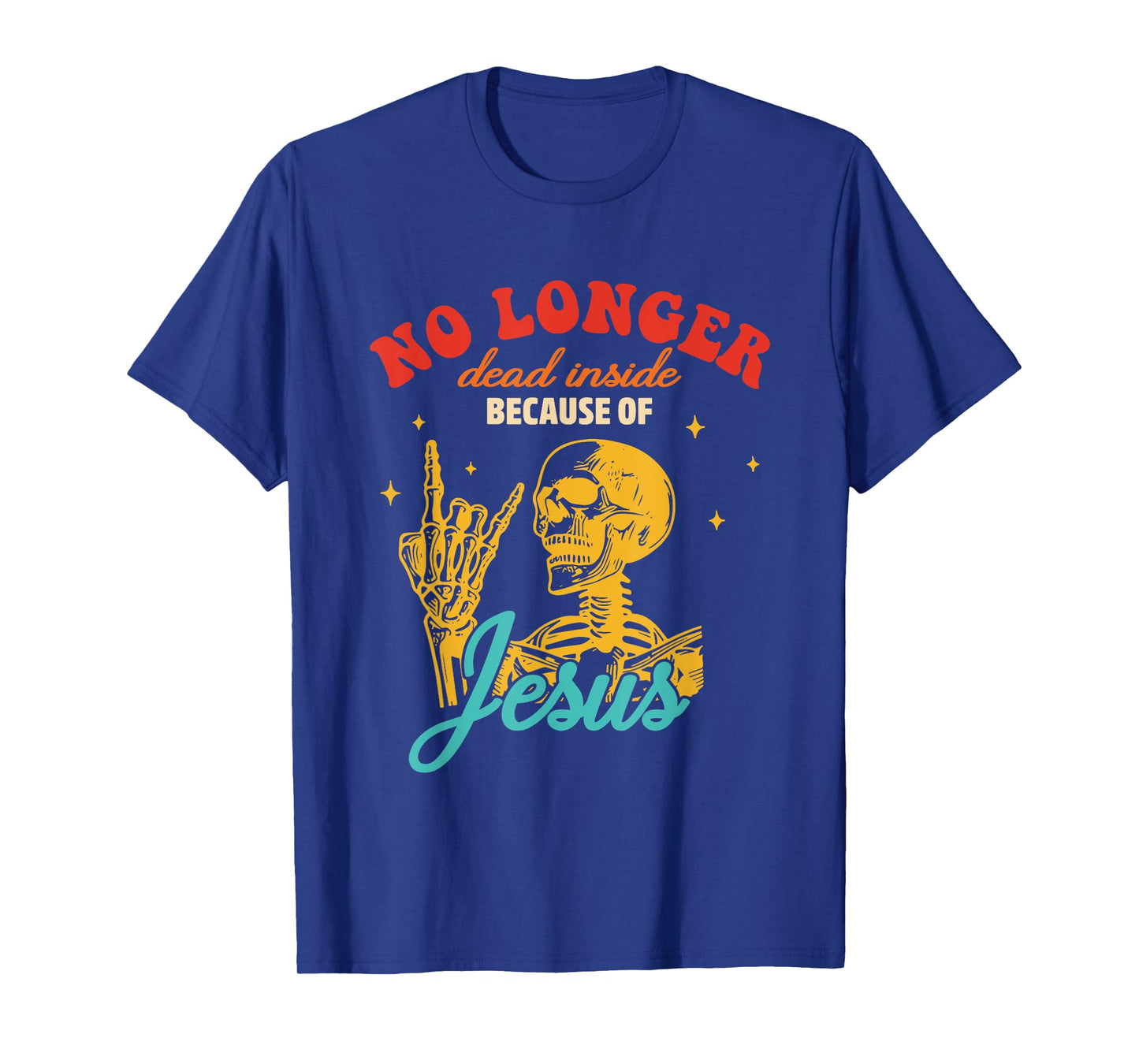No Longer Dead Inside Because Of Je-sus T-Shirt