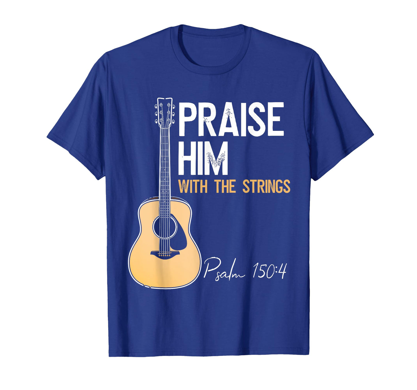 Praise Him With Strings Christian Guitar Psalm 150:4 T-Shirt