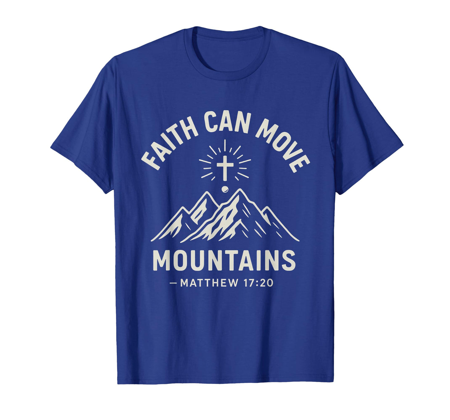 Faith Can Move Mountains Matthew 17:20 Bible Verse T-Shirt