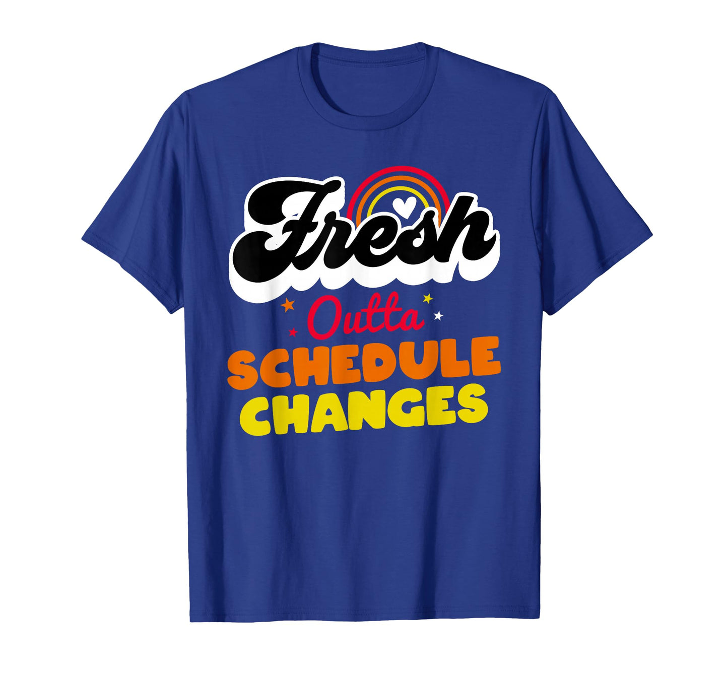 Fresh Outta Schedule Changes Funny School Guidance Counselor T-Shirt