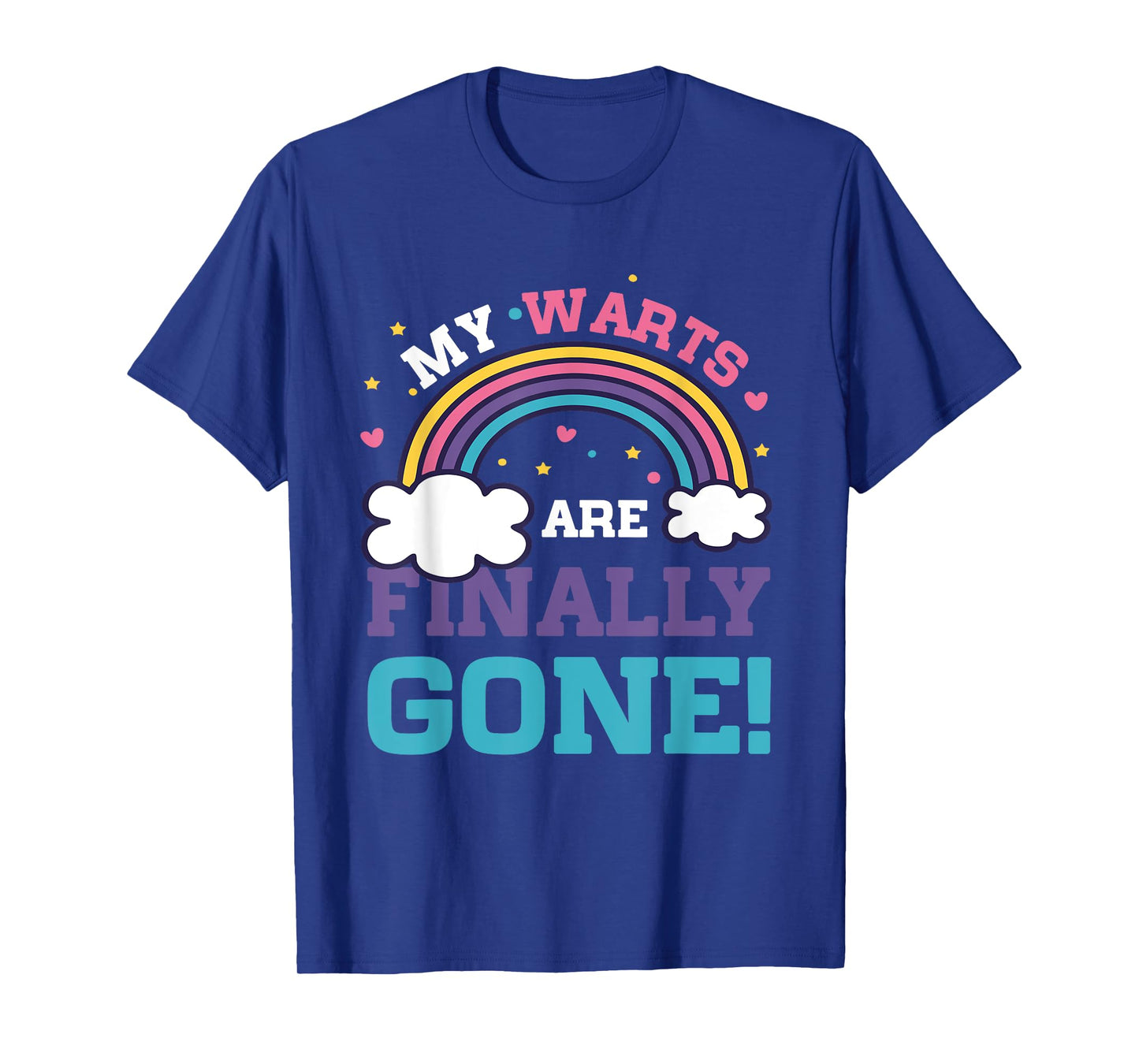 My Warts Are Finally Gone Funny Embarrassing Adult Humor T-Shirt