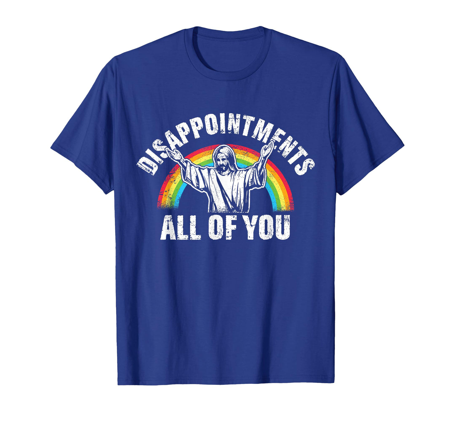 Disappointments All of You Jesus Christian T-Shirt
