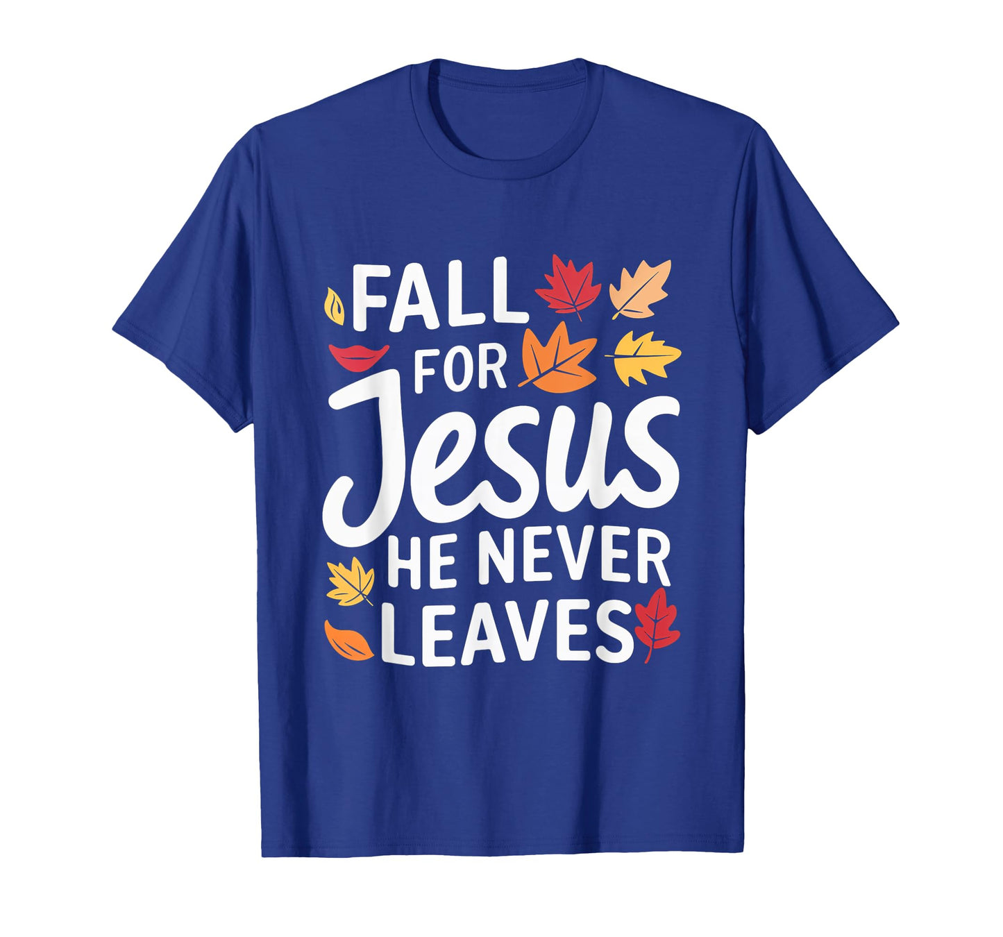 Fall for Jesus Autumn Faith Leaves Christian T-Shirt