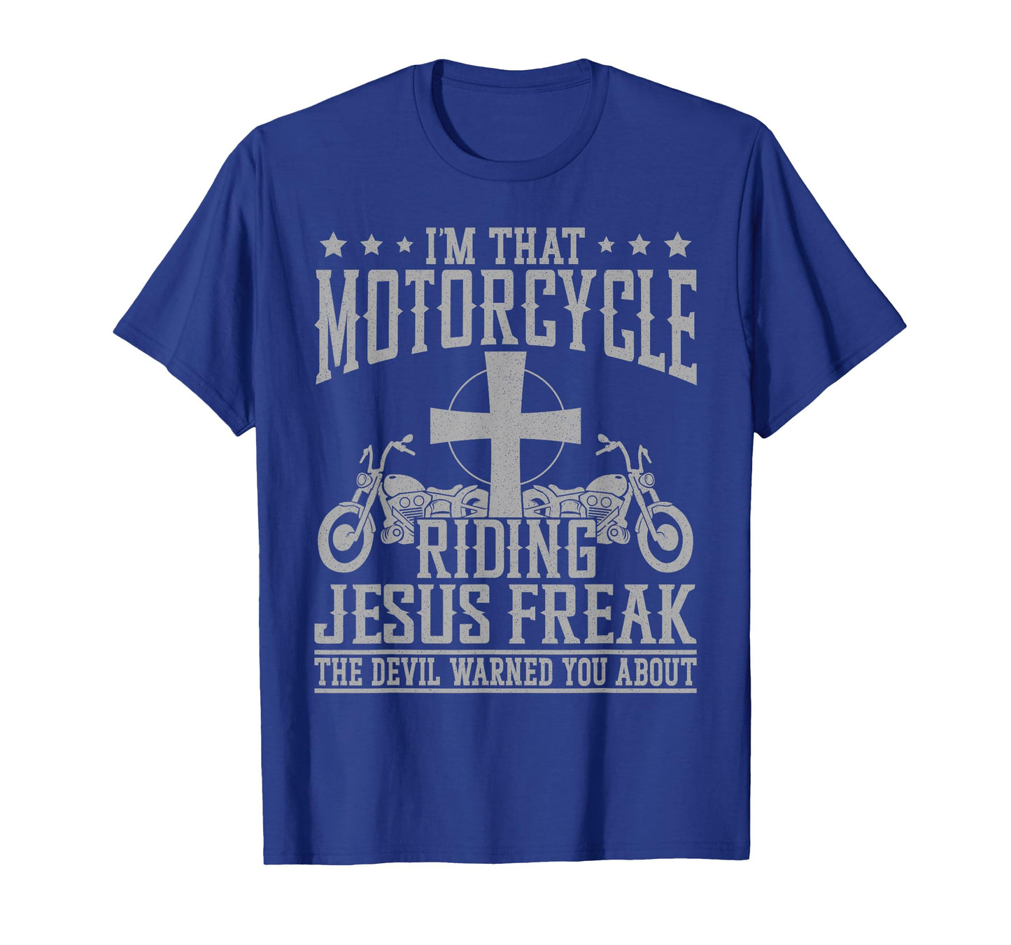 Christian Biker Faith I'm That Motorcycle Riding Jesus Freak T-Shirt