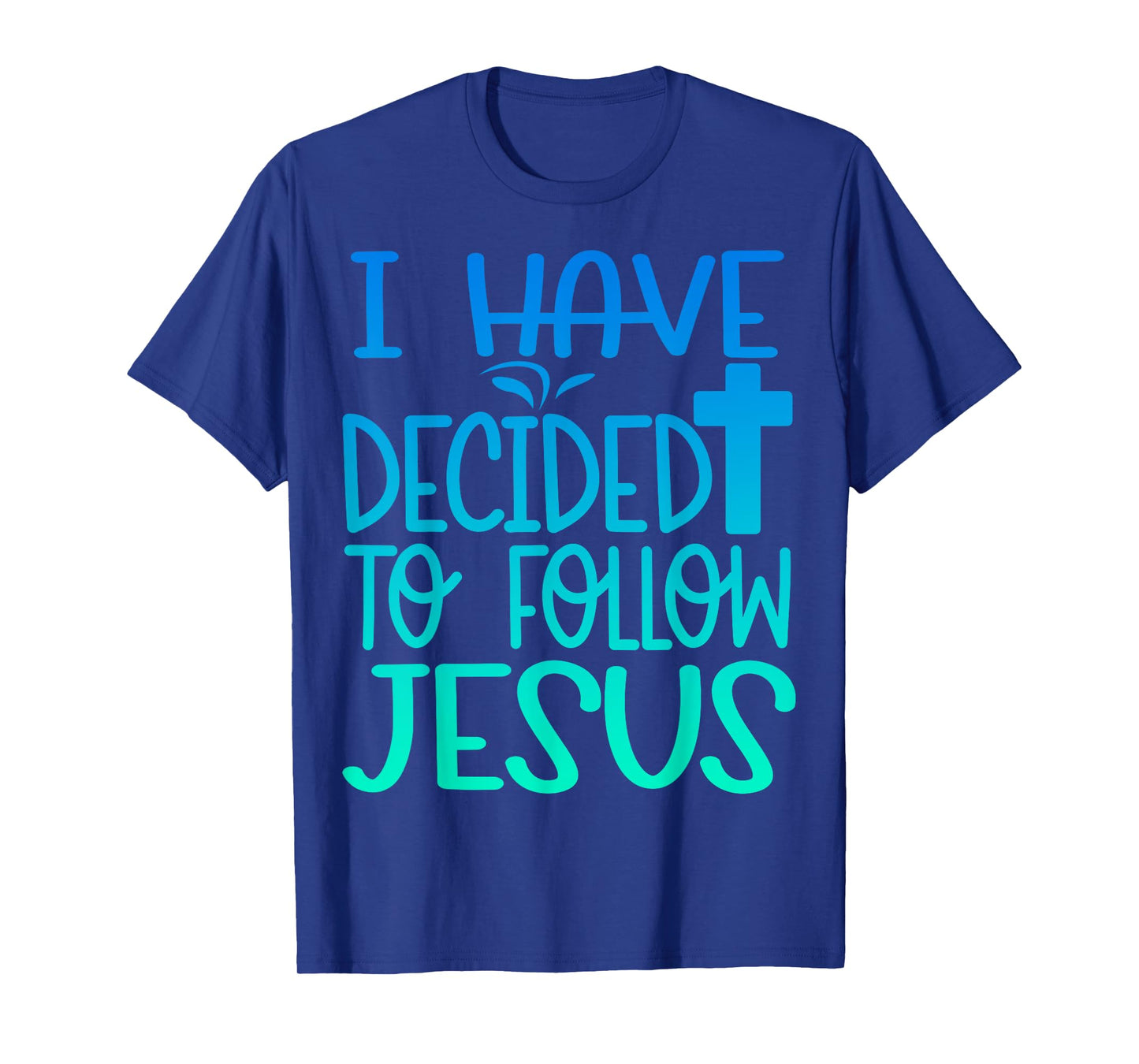 Baptism I Have Decided To Follow Jesus Baptized Christian T-Shirt